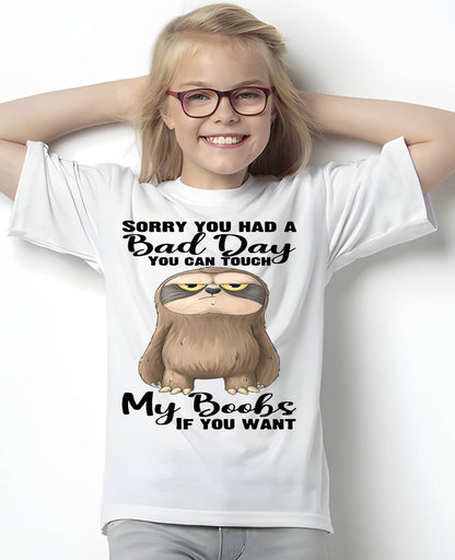 Cute Sloth Sorry You Had A Bad Day T-Shirt
