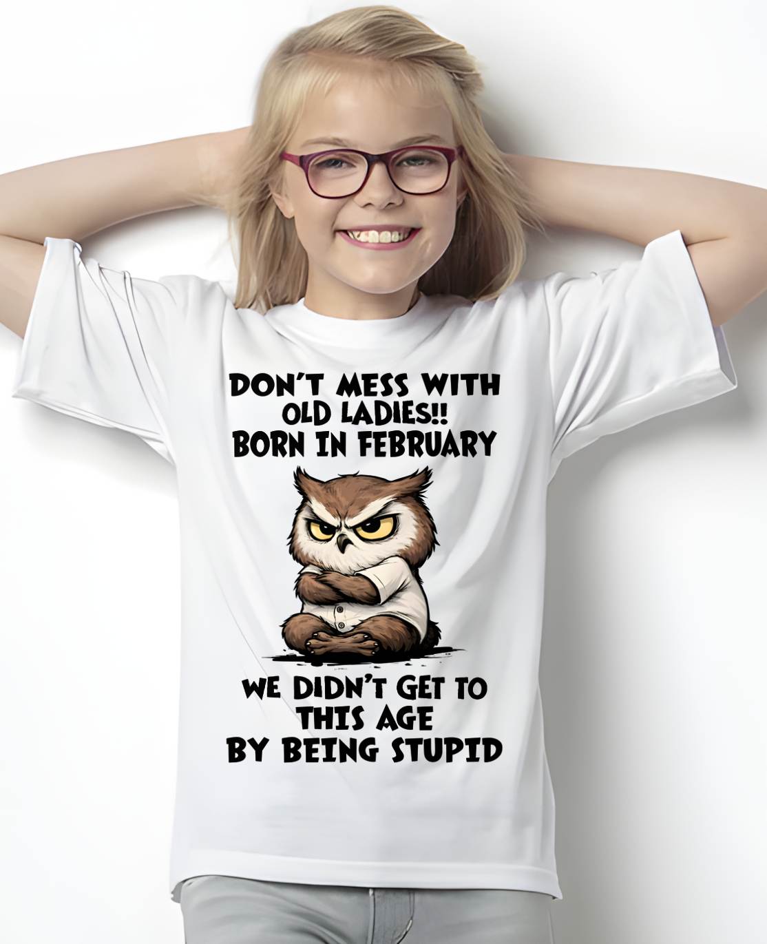 FEBRUARY SHIRT, DON’T MESS WITH OLD LADIES - SNOW02 (SKU2603-40-02)