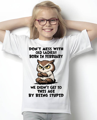 FEBRUARY SHIRT, DON’T MESS WITH OLD LADIES - SNOW02 (SKU2603-40-02)