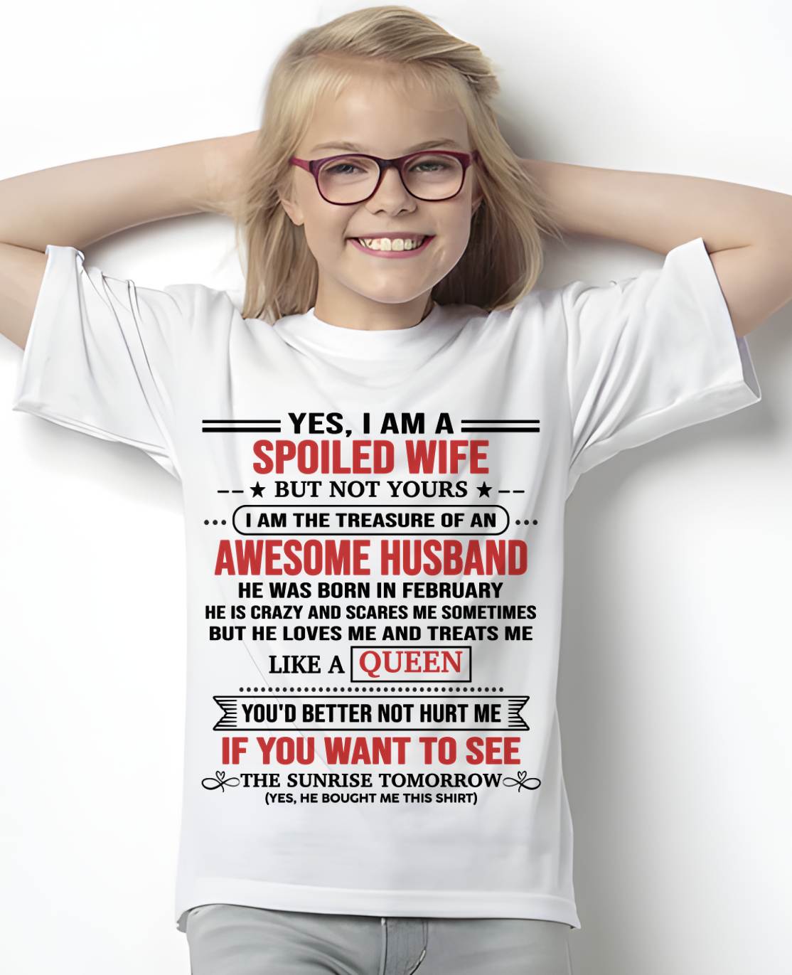 FEBRUARY, I AM THE TREASURE OF AN AWESOME HUSBAND – Gift T Shirt From Husband For Wife – SNOW FEMALE02 (SKU2602-05-02)