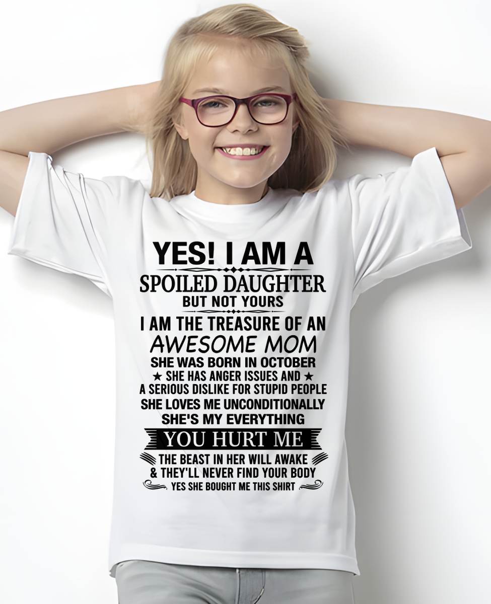 OCTOBER, I AM THE TREASURE OF AN AWESOME MOM - GIFT T SHIRT FROM MOM FOR DAUGHTER - SNOW10 (SKU2604-18-10)