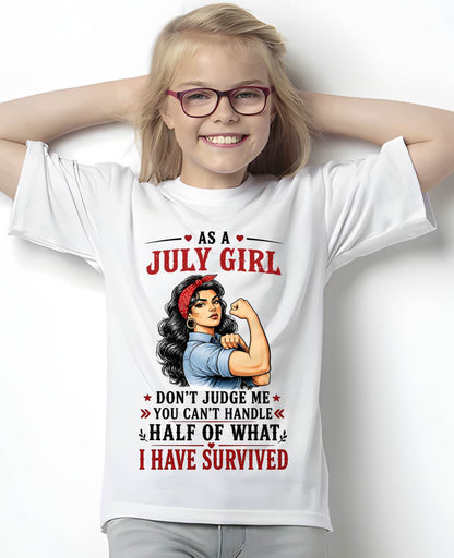 JULY SHIRT, YOU CAN'T HANDLE HALF OF WHAT I HAVE SURVIVED - SNOW07 (SKU2606-329-07)