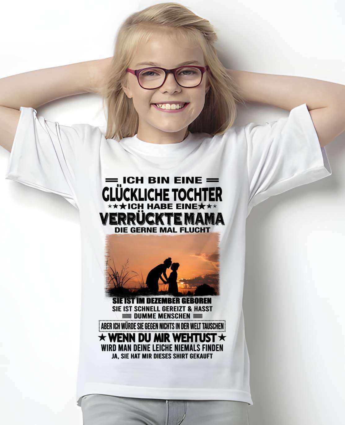 DEZEMBER, ICH BIN EINE GLÜCKLICHE TOCHTER - GIFT T SHIRT FROM MOM TO DAUGHTER - SNOW GER12 (SKU2606-133-12)