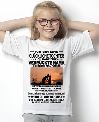 DEZEMBER, ICH BIN EINE GLÜCKLICHE TOCHTER - GIFT T SHIRT FROM MOM TO DAUGHTER - SNOW GER12 (SKU2606-133-12)