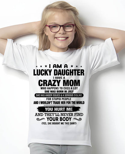 JULY SHIRT, I AM A LUCKY DAUGHTER - GIFT SHIRT FROM MOM FOR DAUGHTER - SNOW07 (SKU2603-214-07)