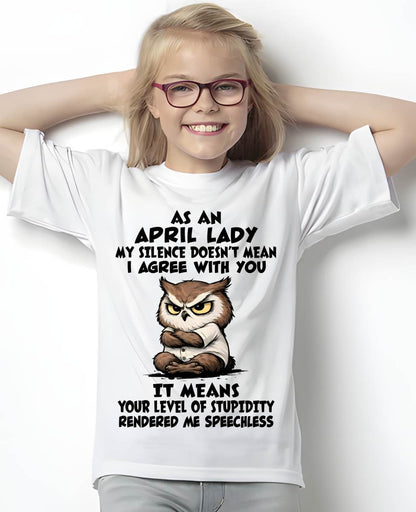 APRIL SHIRT, MY SILENCE DOESN’T MEAN I AGREE WITH YOU - SNOW04 (SKU2603-245-04)