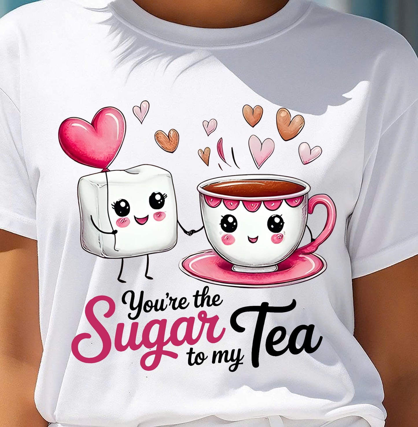 YOU'RE THE SUGAR TO MY TEA - VALENTINE T-SHIRT FROM BOYFRIEND, HUSBAND - SNOW00 (SKU26T-01-29)