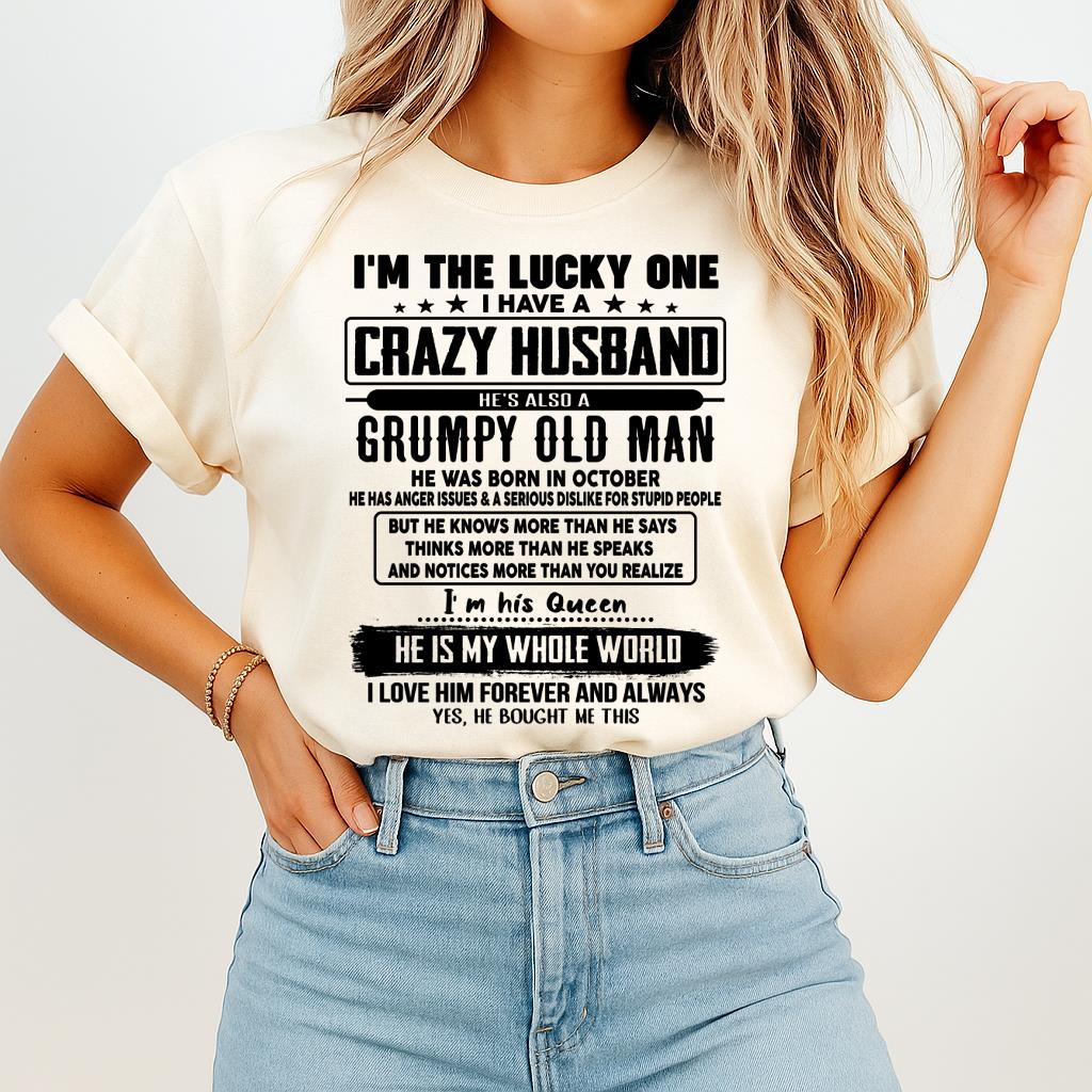 October - I am Lucky One I Have A Crazy Husband - Gift for Wife From Husband - SNOW10 (SKUT-LUCKYONE-10)