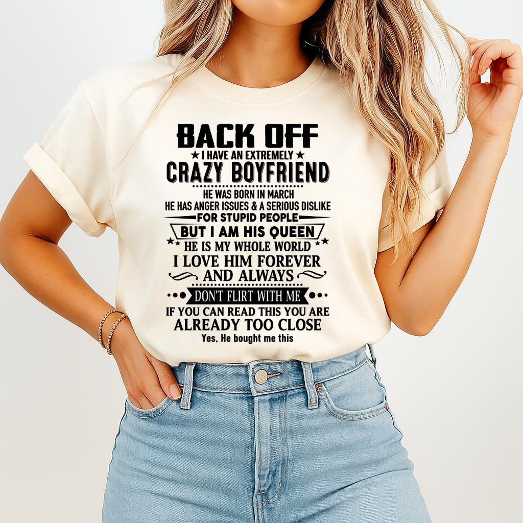 March - Back Off I Have An Extremely Crazy Boyfriend - Gift For Wife From Husband - SNOW03 (SKUT-BACKOFF-03)