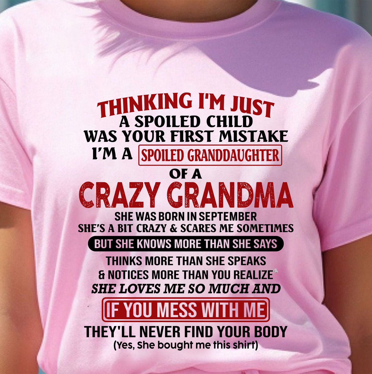SEPTEMBER - I'M A SPOILED GRANDDAUGHTER OF A CRAZY GRANDMA - From Grandma - snow09 (SKU-GMD1-NTT09)