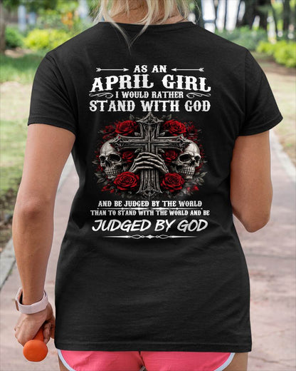 APRIL SHIRT, I WOULD RATHER STAND WITH GOD AND BE JUDGED BY THE WORLD - SNOW04 (SKU2604-338-04)
