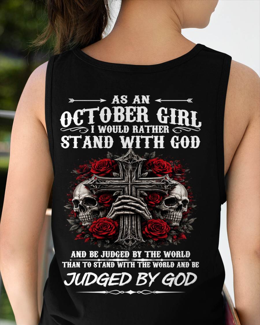 OCTOBER SHIRT, I WOULD RATHER STAND WITH GOD AND BE JUDGED BY THE WORLD - SNOW10 (SKU2604-338-10)