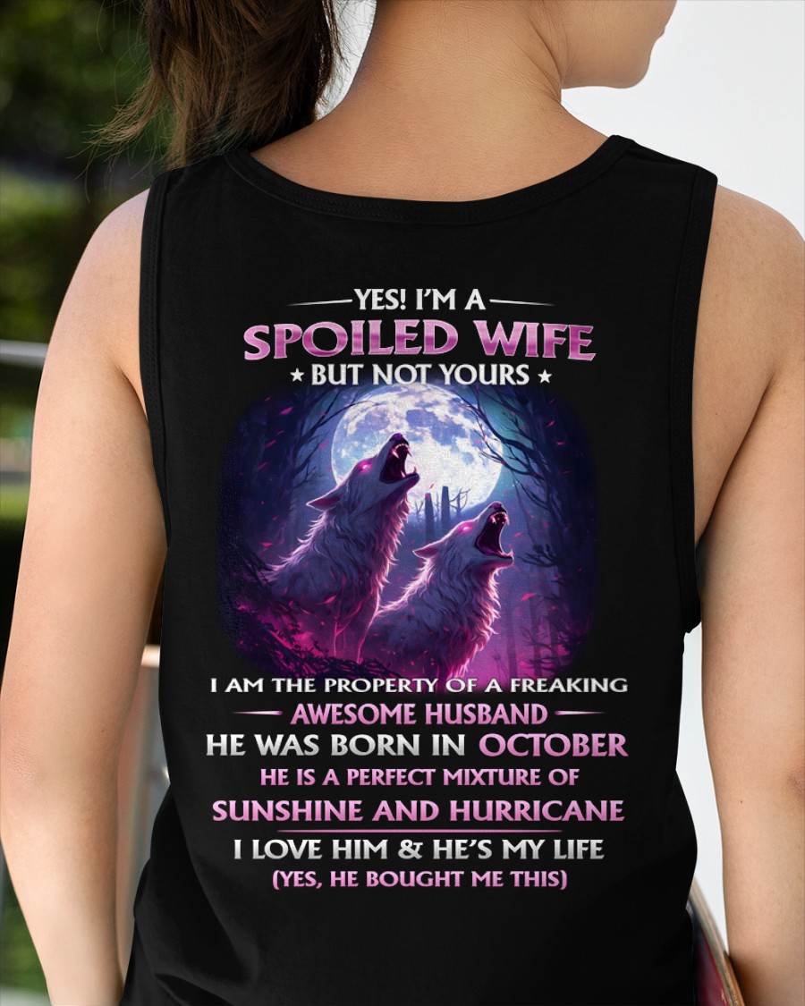 OCTOBER - YES! I'M A SPOILED WIFE - Gift for Wife From Husband T-SHIRT - SNOW10 (SKU26T-0182-10)