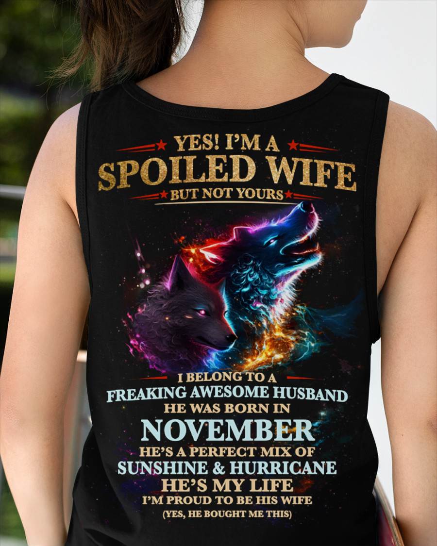 NOVEMBER, YES! I’M A SPOILED WIFE BUT NOT YOURS Gift T-Shirt from husband for wife – SNOW11 (SKU26T-01100-11)