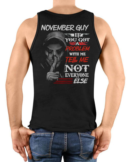 NOVEMBER - IF YOU GOT A PROBLEM WITH ME - BIRTHDAY T-SHIRT FOR MEN - SNOW11 (SKU12-251-11)