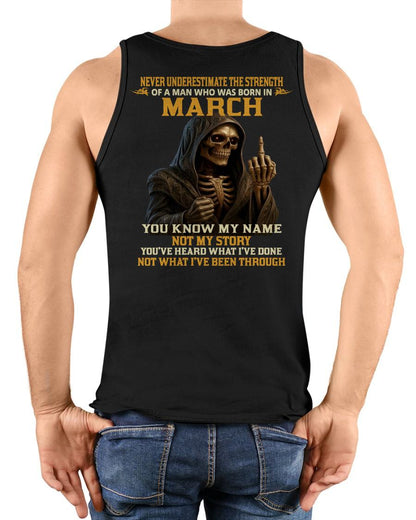 MARCH -  NEVER UNDERESTIMATE - BIRTHDAY T-SHIRT FOR MEN - SNOW03 (SKU26T-01-06-03)