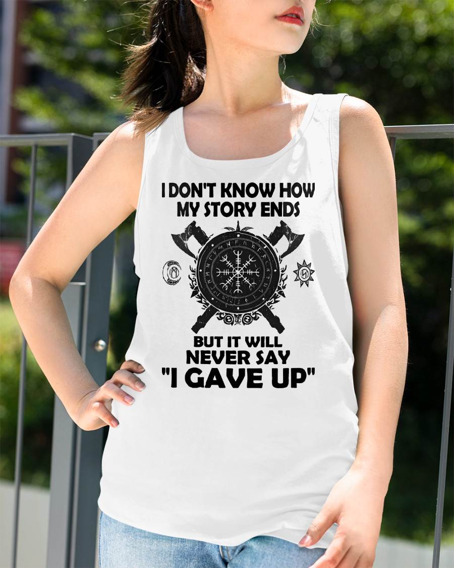 I NEVER SAY "I GAVE UP" - UNISEX T-SHIRT - SNOW00 (SKU12-144)