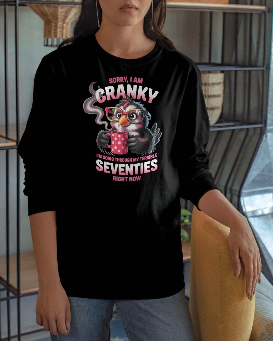 SORRY I AM CRANKY - BIRTHDAY SHIRT FOR WOMEN - SNOW00 (SKU12-227)