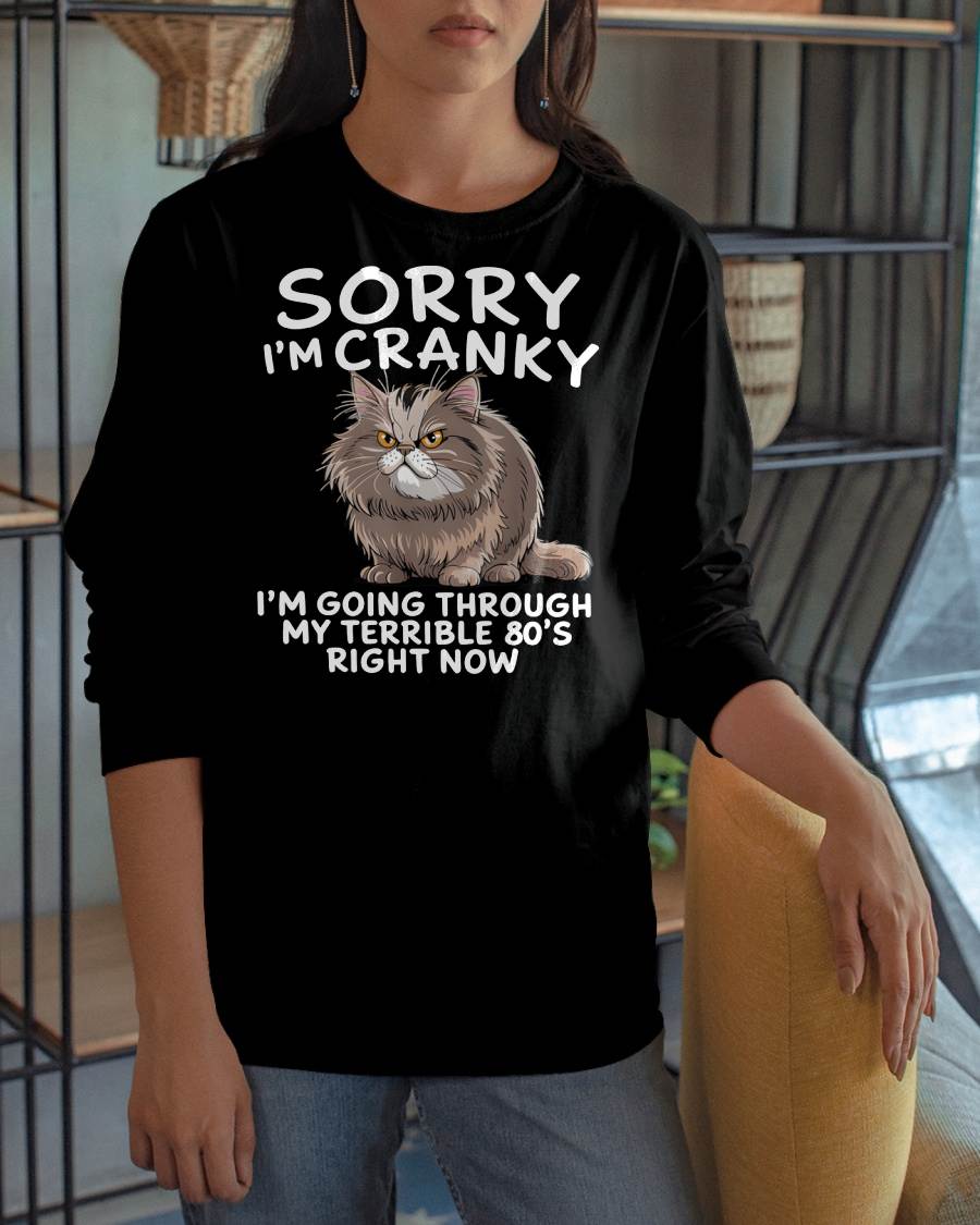 SORRY I AM CRANKY, 80'S - BIRTHDAY SHIRT FOR WOMEN - SNOW00 (SKU12-254)