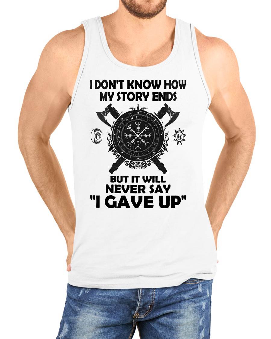 I NEVER SAY "I GAVE UP" - UNISEX T-SHIRT - SNOW00 (SKU12-144)
