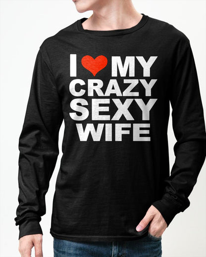 I LOVE MY CRAZY SEXY WIFE - PERFECT GIFT FOR YOUR HUSBAND - SNOW00 (SKU12-296)