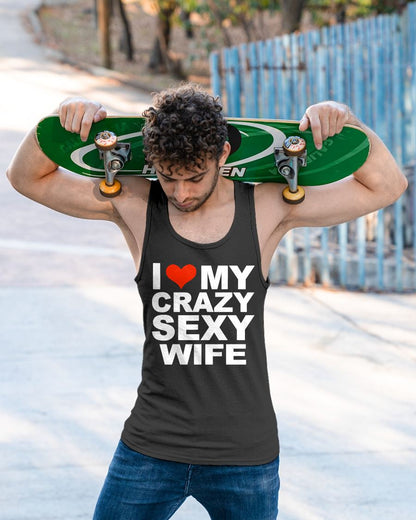 I LOVE MY CRAZY SEXY WIFE - PERFECT GIFT FOR YOUR HUSBAND - SNOW00 (SKU12-296)
