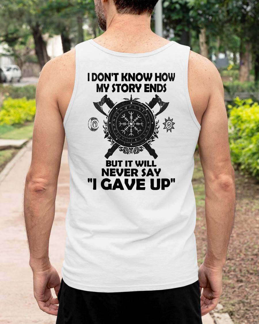 I NEVER SAY "I GAVE UP" - UNISEX T-SHIRT - SNOW00