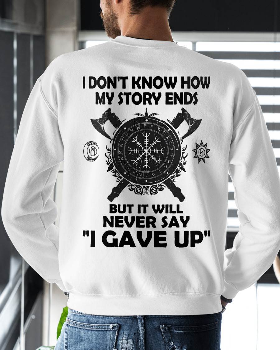 I NEVER SAY "I GAVE UP" - UNISEX T-SHIRT - SNOW00