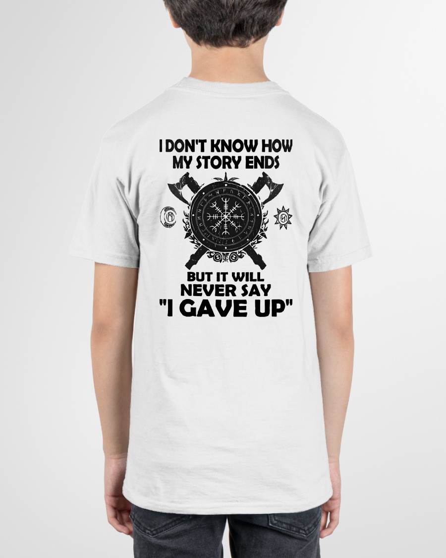 I NEVER SAY "I GAVE UP" - UNISEX T-SHIRT - SNOW00