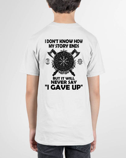 I NEVER SAY "I GAVE UP" - UNISEX T-SHIRT - SNOW00