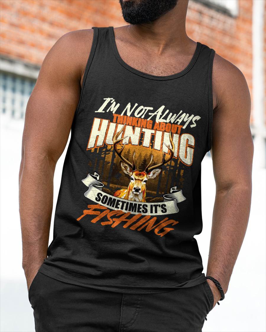 I'm Not Always Thinking About Hunting - Wildlife Deer Lover T-Shirt