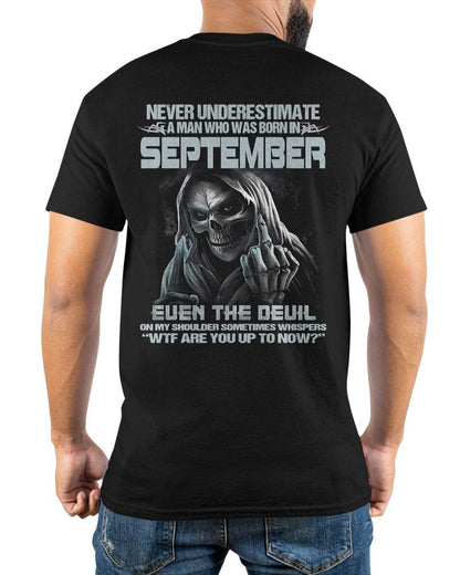 SEPTEMBER, NEVER UNDERESTIMATE A MAN WHO WAS BORN IN SEPTEMBER-SNOW MALE09 (SKU08-05-09)