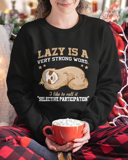 Lazy is A Very Strong Word Sloth Gift T-Shirt for Men Woman T-Shirt