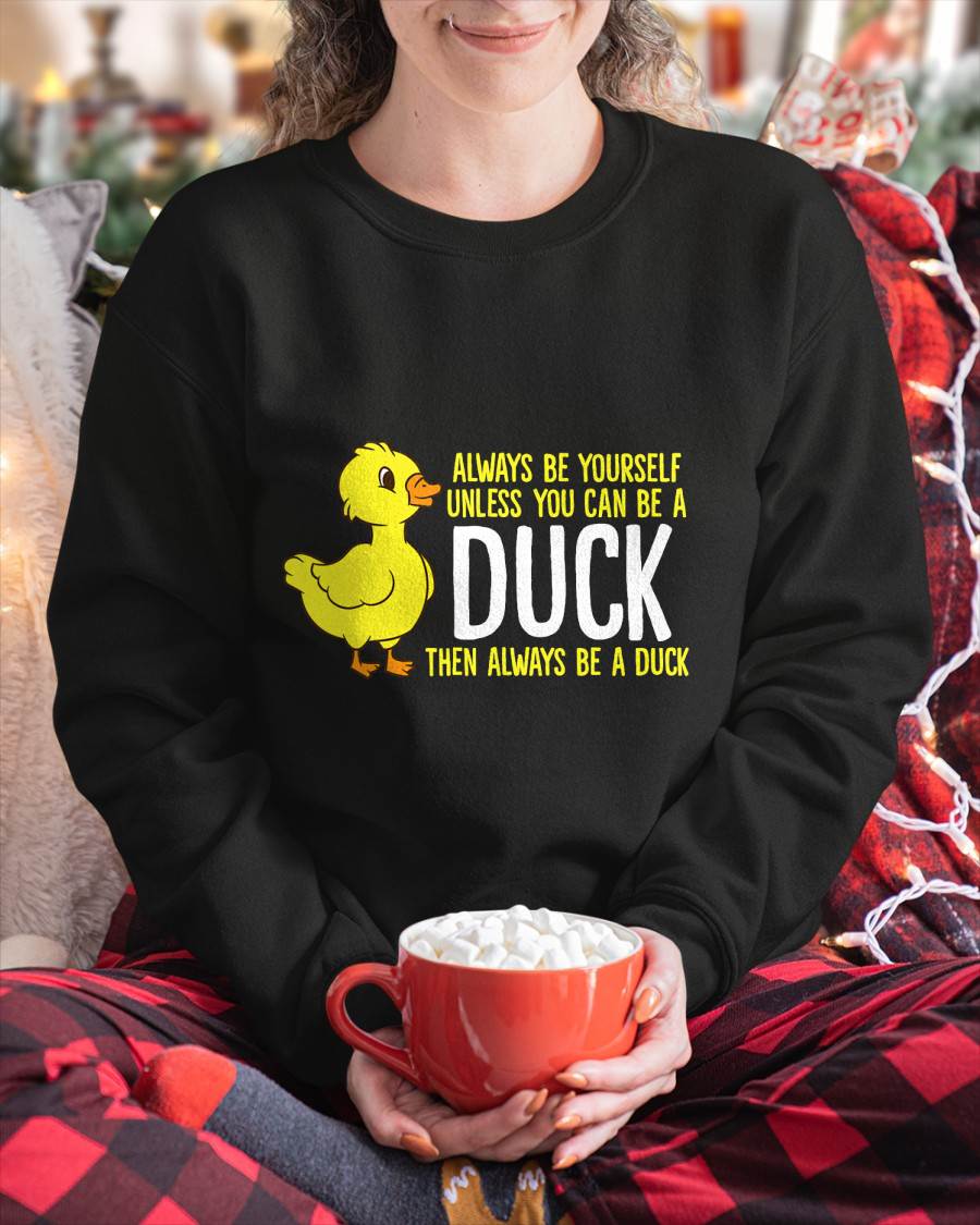 Always Be Yourself Unless You Can Be A Duck Duck Lovers T-Shirt Small