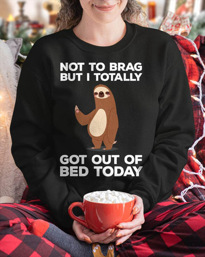Funny Sloth - Totally Got Out of Bed Today T-Shirt