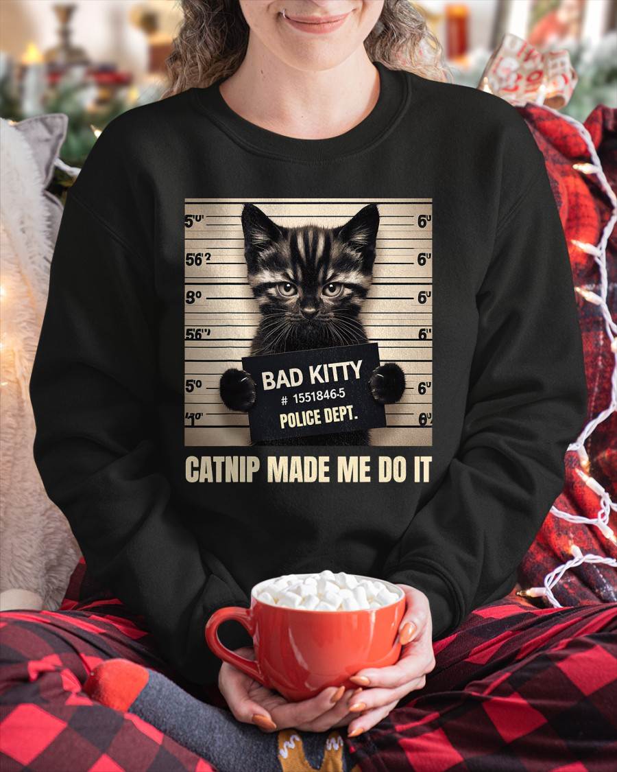 Catnip Made Me Do It Mugshot for Cat Lover Cat Mom Cat Dad T-Shirt