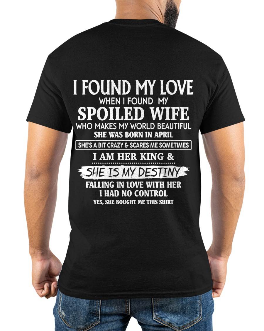 APRIL, I AM HER KING & SHE IS MY DESTINY - GIFT T SHIRT FROM WIFE TO HUSBAND - SNOW04 (SKU2606-358-04)