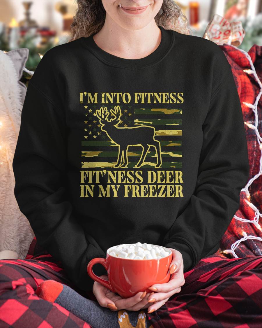 Hunting Im Into Fitness Fit Ness Deer Freezer Men Women Kids T-Shirt