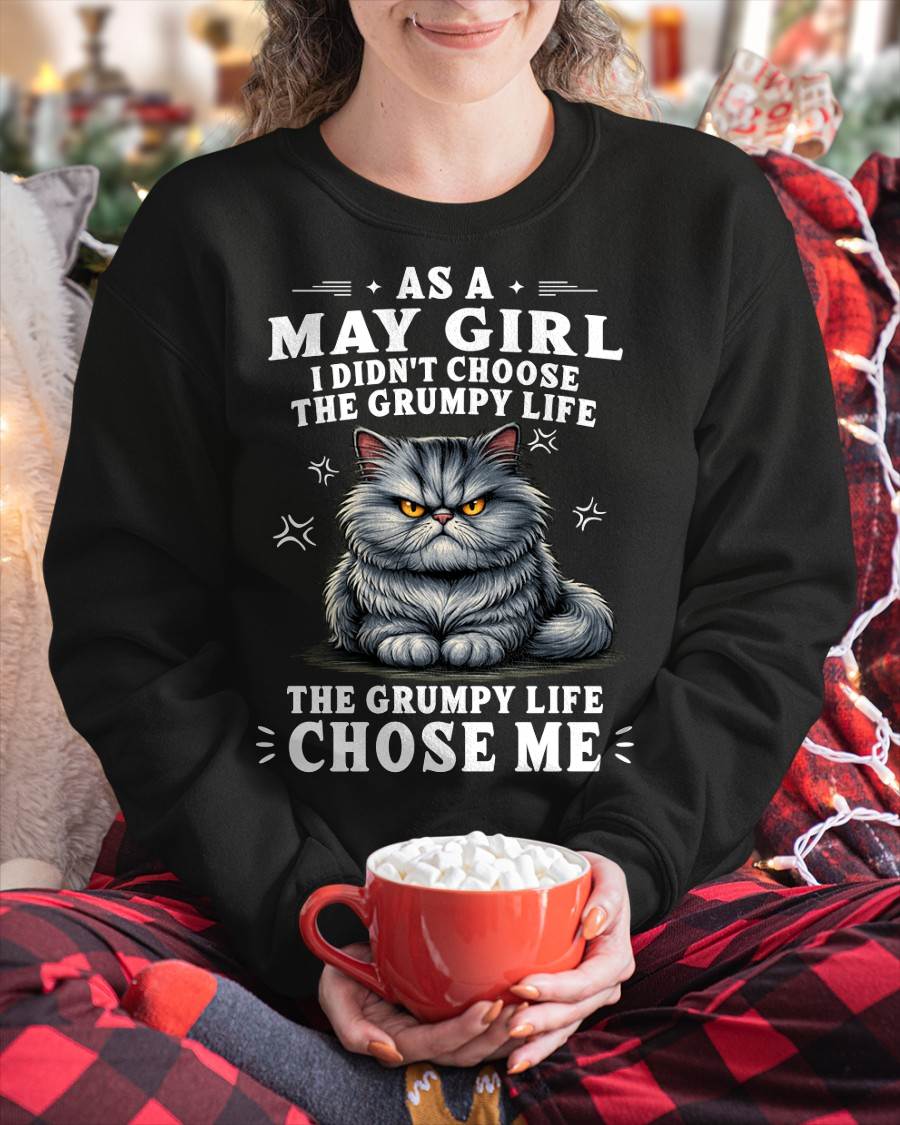 MAY SHIRT THE GRUMPY LIFE CHOSE ME - SNOW05 (SKU2605-68-05)
