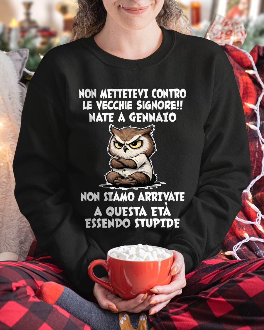 GENNAIO SHIRT NON METTETEVI CONTRO LE VECCHIE SIGNORE!! - SNOW01 (SKU2605-249-01)
