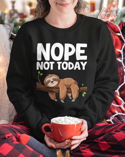 Nope Not Today Sloth T-Shirt