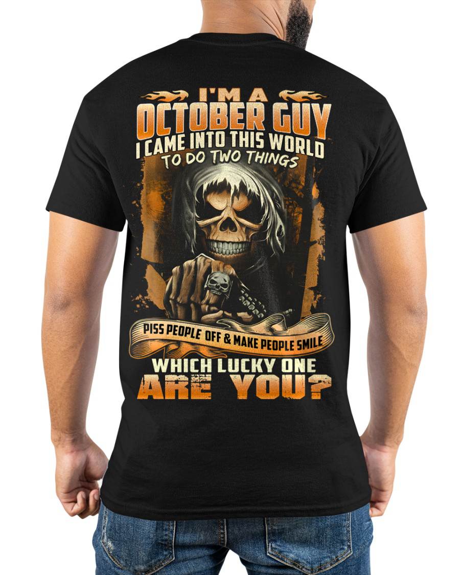 OCTOBER, I CAME INTO THIS WORLD TO DO TWO THINGS – SNOW MALE10 (SKU26T-01-33-10)