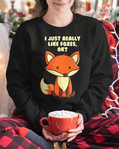 Funny Fox T-Shirt I Just Really Like Foxes Ok Tee T-Shirt