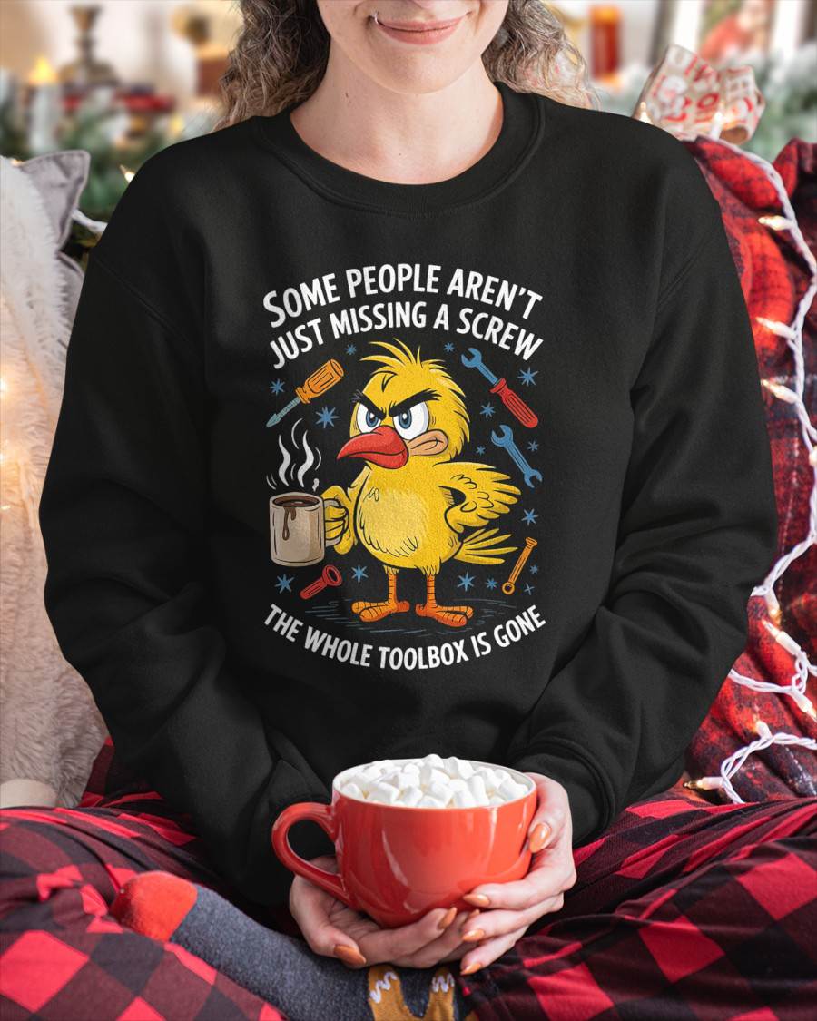 Some People aren't Just Missing A Screw, Funny Duck T-Shirt