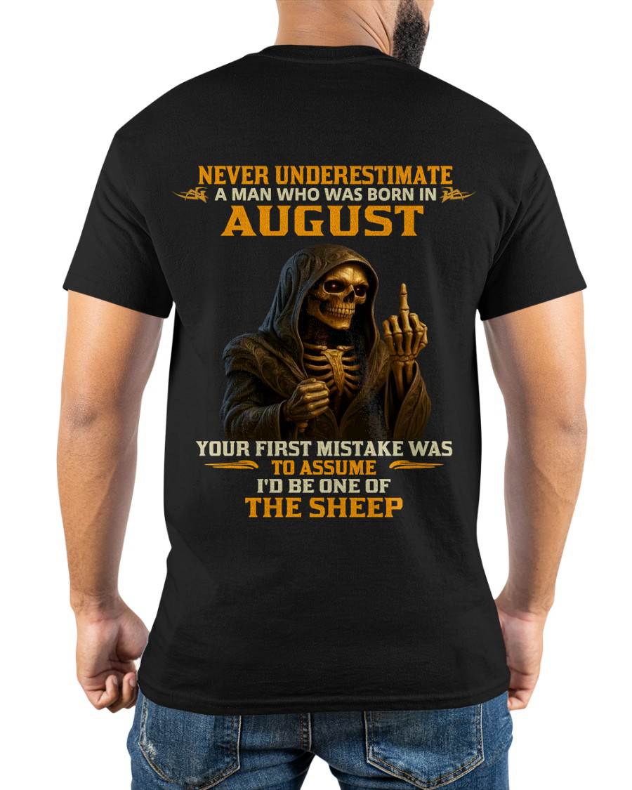 AUGUST SHIRT, NEVER UNDERESTIMATE A MAN WHO WAS BORN IN AUGUST - SNOW MALE08 (SKU2603-28-08)