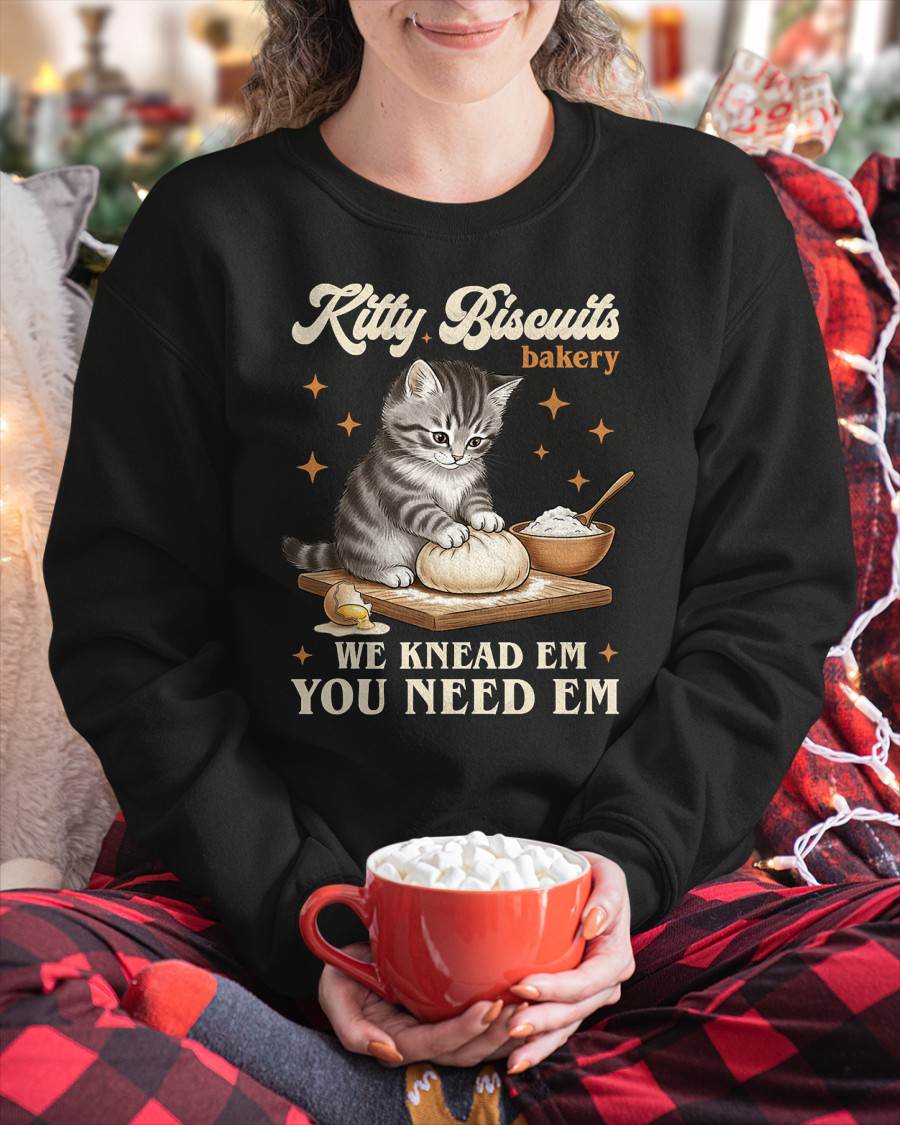Baking Cat Kitty Biscuits Bakery We Knead Em You Need Em T-Shirt