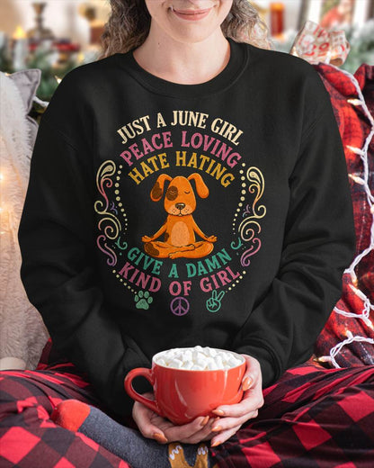 JUNE SHIRT JUST A JUNE GIRL PEACE LOVING HATE HATING - SNOW06 (SKU2605-237-06)
