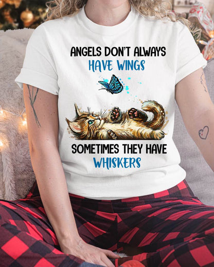 Angels Don't Always Have Wings They Have Whiskers Cat T-Shirt