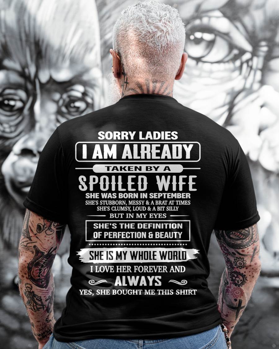 SEPTEMBER, SORRY LADIES I AM ALREADY TAKEN BY A SPOILED WIFE – GIFT T SHIRT FROM WIFE FOR HUSBAND – SNOW MALE09 (SKU26T-01296-09)