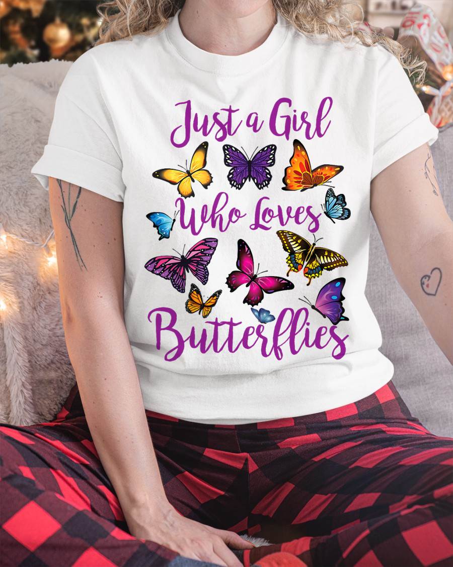 Butterfly Collection Just A Girl Who Loves Butterflies Gift T-Shirt